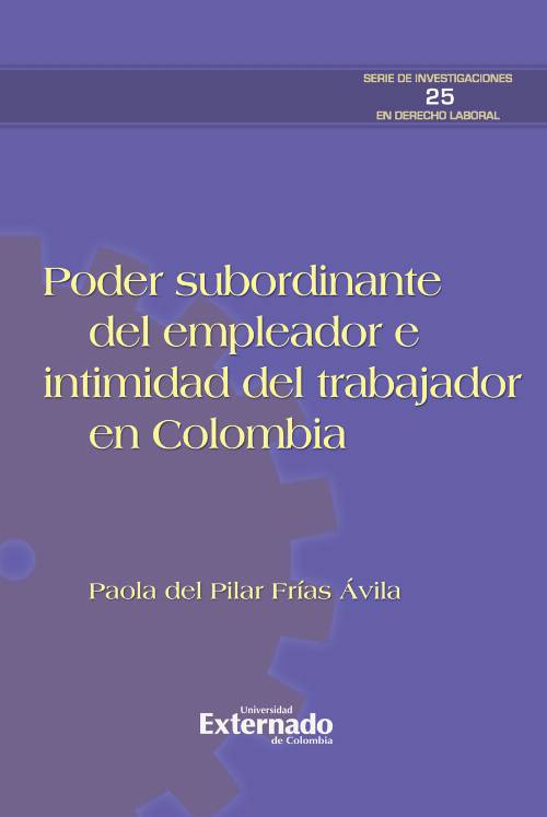 Poder subordinante del empleador e intimidad del trabajador en Colombia