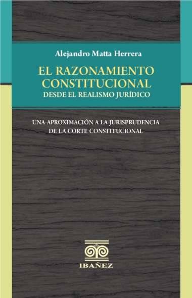 El razonamiento constitucional desde el realismo jurídico