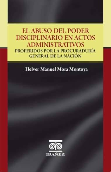 El abuso del poder disciplinario en actos administrativos