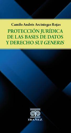 Protección jurídica de la bases de datos y derechos Sui Generis