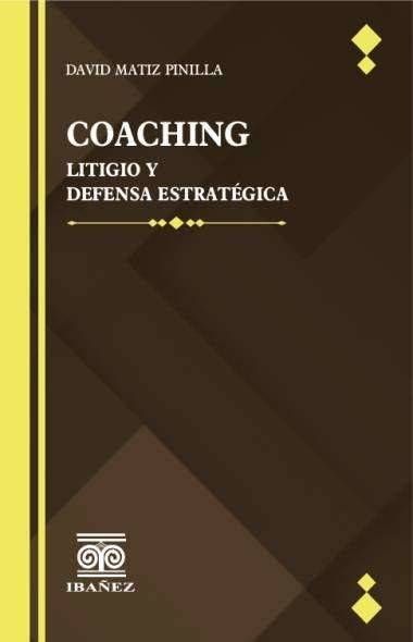 Coaching, litigio y defensa estratégica
