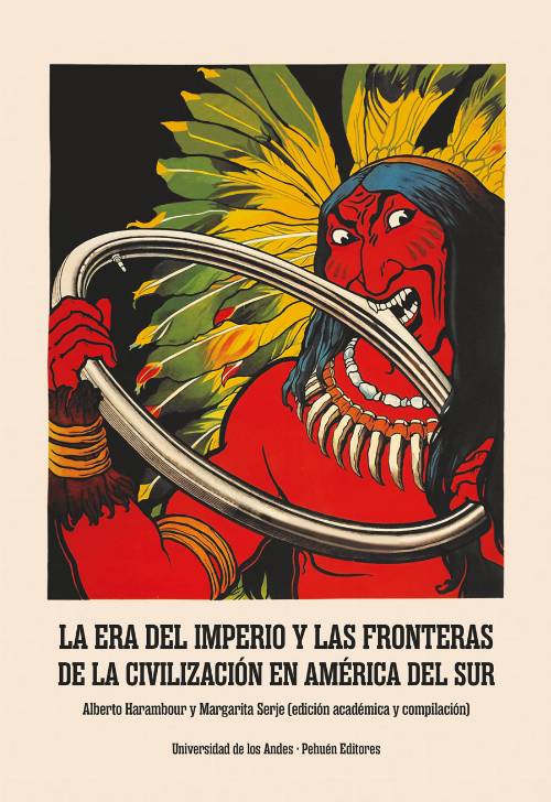 La Era del Imperio y las fronteras de la civilización en América del Sur