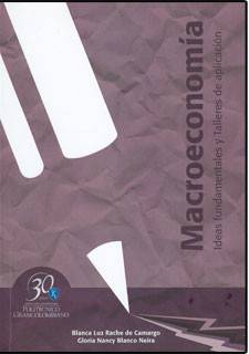 Macroeconomía. Ideas fundamentales y talleres de aplicación