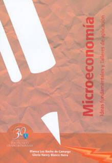 Microeconomía. Ideas fundamentales y Talleres de aplicación