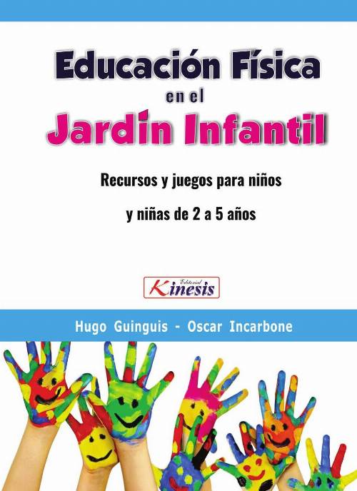 Educación física en el Jardin infantil. Recursos y juegos para niños y niñas de 2 a 5 años