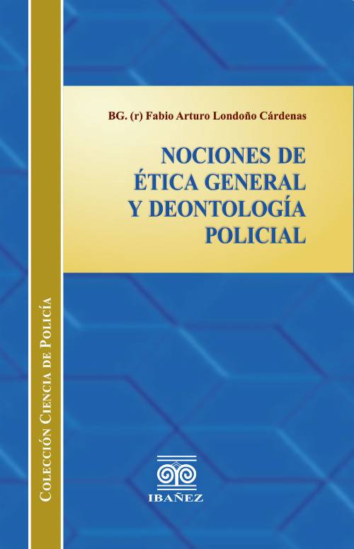 Nociones de ética general y deontología policial