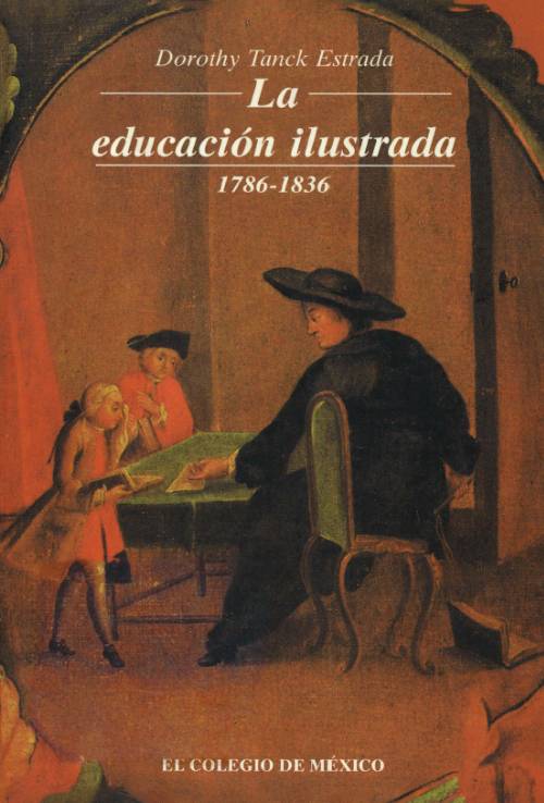 La educación ilustrada, 1786-1836