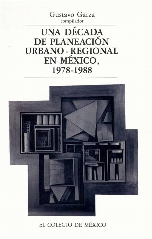 Una década de planeación urbano-regional en México, 1978-1988