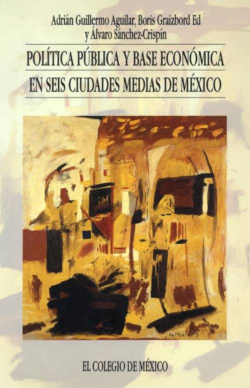 Política pública y base económica en seis ciudades medias de México