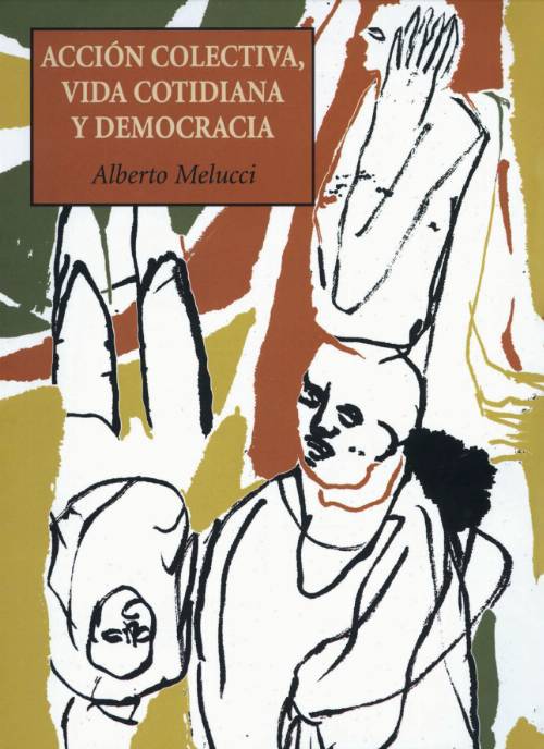 Acción colectiva, vida cotidiana y democracia