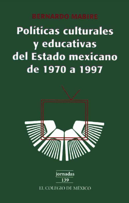 Políticas culturales y educativas del estado mexicano de 1970 a 1997