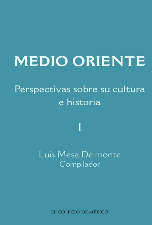 MEDIO ORIENTE: PERSPECTIVAS SOBRE SU CULTURA E HISTORIA I