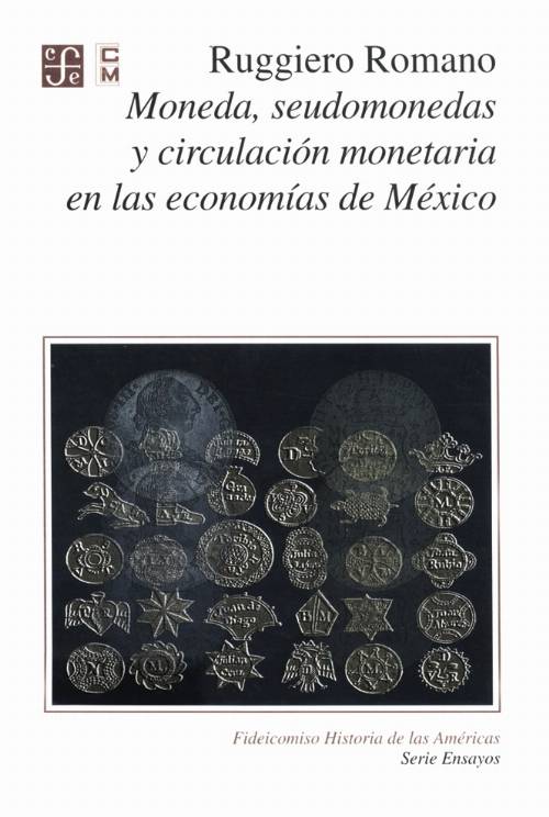 Moneda, seudo monedas y circulación monetaria en las economías de México