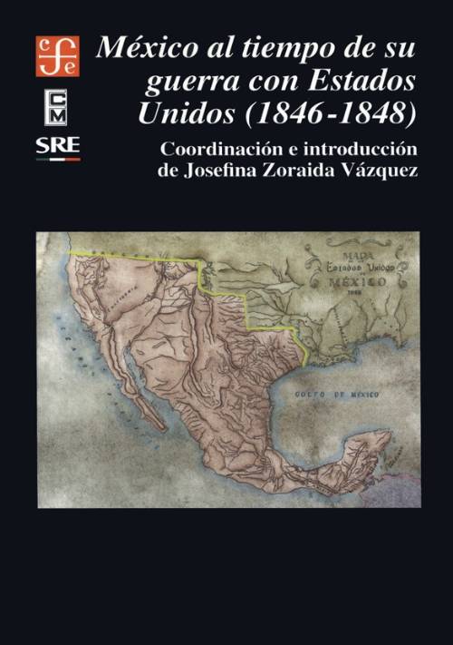 México al tiempo de su guerra con Estados Unidos (1846-1848)