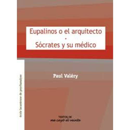 Textos 16. eupalinos o el Arquitecto•sócrates y su médico