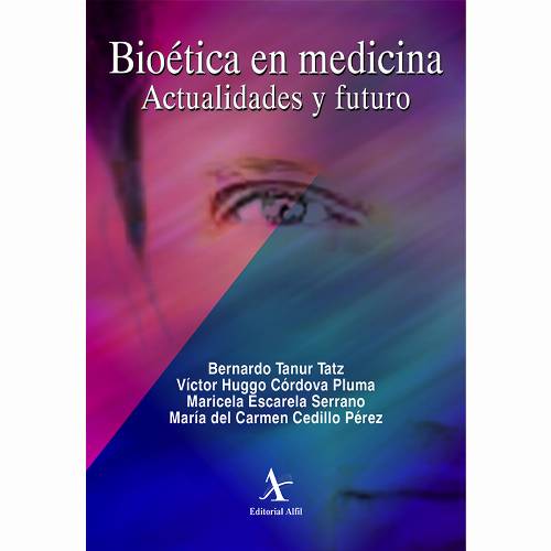 Bioética en medicina. Actualidades y futuro
