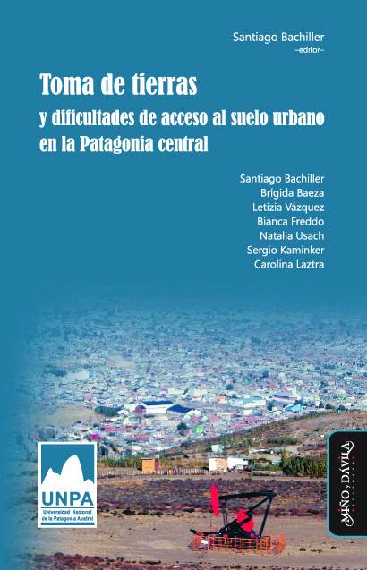 Toma de tierras y dificultades de acceso al suelo urbano en la Patagonia central