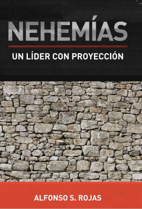 Nehemías. Un líder con proyección