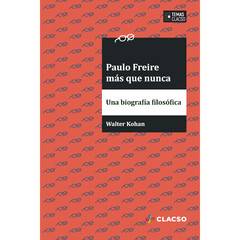 Paulo Freire más que nunca