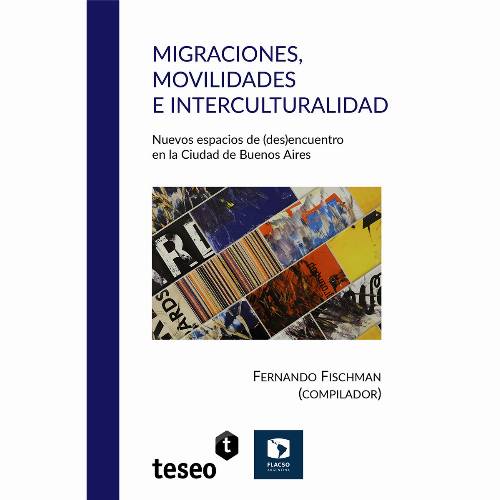 Migraciones, movilidades e interculturalidad