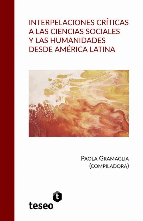 Interpelaciones críticas a las ciencias sociales y las humanidades desde América Latina