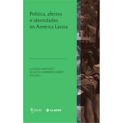Política, afectos e identidades en América Latina