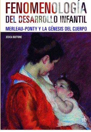 Fenomenología del desarrollo infantil. Merleau-Ponty y la génesis del cuerpo.