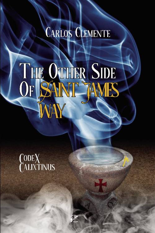 THE OTHER SIDE OF SAINT JAMES WAY – CODEX CALIXTINUS