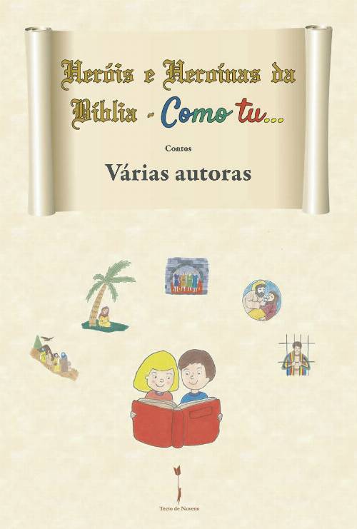 Heróis e Heroínas da Bíblia – Como tu…