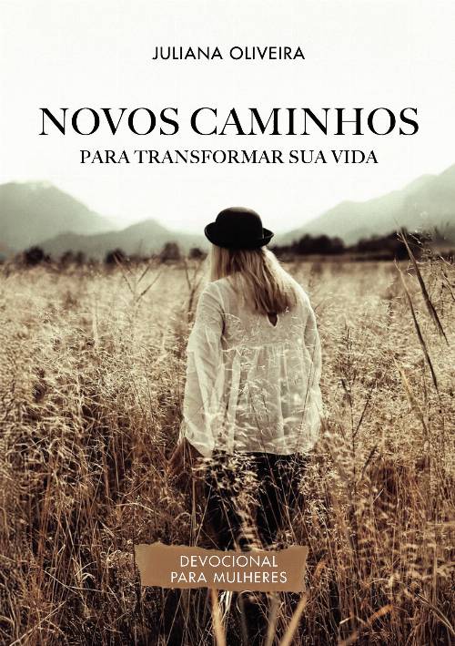 Novos Caminhos Para Transformar a Sua Vida