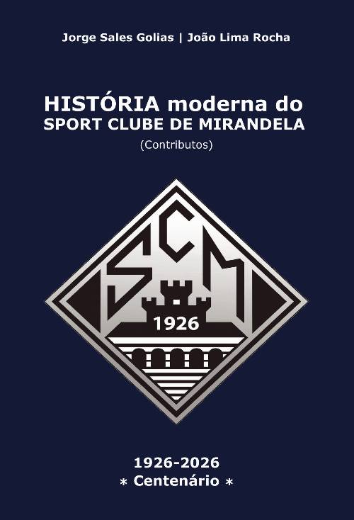 HISTÓRIA moderna do SPORT CLUBE DE MIRANDELA