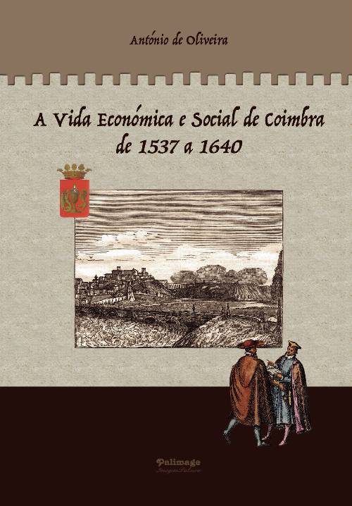 A Vida Económica e Social de Coimbra de 1537 a 1640 – VOLUME 2