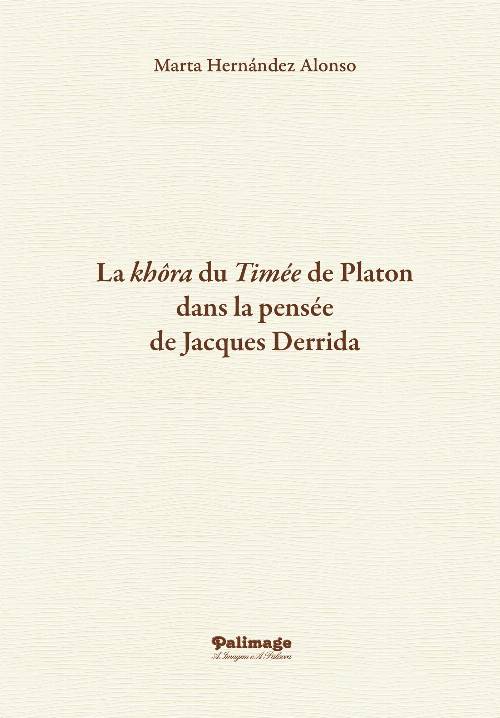 La khUcirc;ra du Timée de Platon dans la pensée de Jacques Derrida