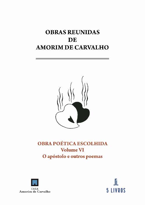 Obra poética escolhida. Volume VI. O apóstolo e outros poemas