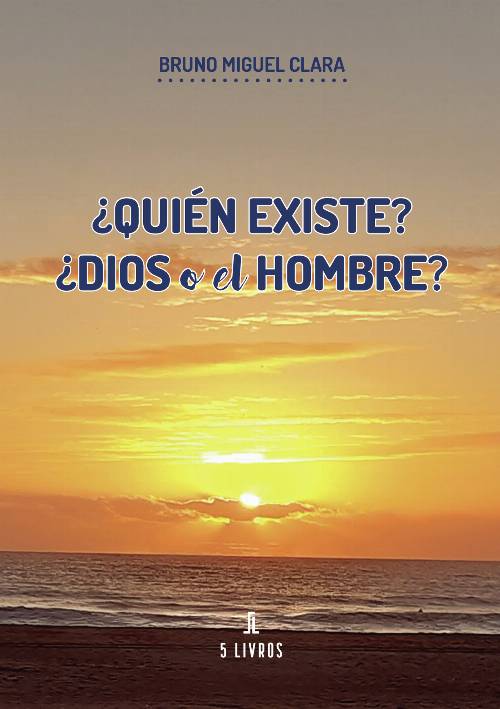 ¿Quién existe? ¿Dios o el Hombre?