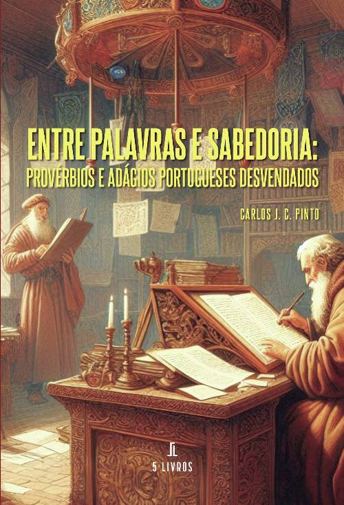 Entre Palavras e Sabedoria: Provérbios e Adágios Portugueses Desvendados