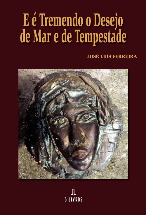 E é tremendo o desejo de mar e de tempestade