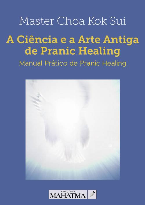 A Ciªncia e a Arte Antiga de Pranic Healing