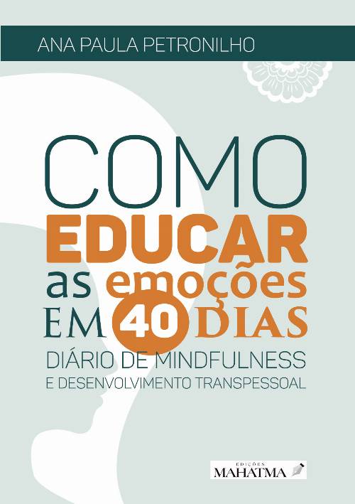 Como Educar As Emoções Em 40 Dias