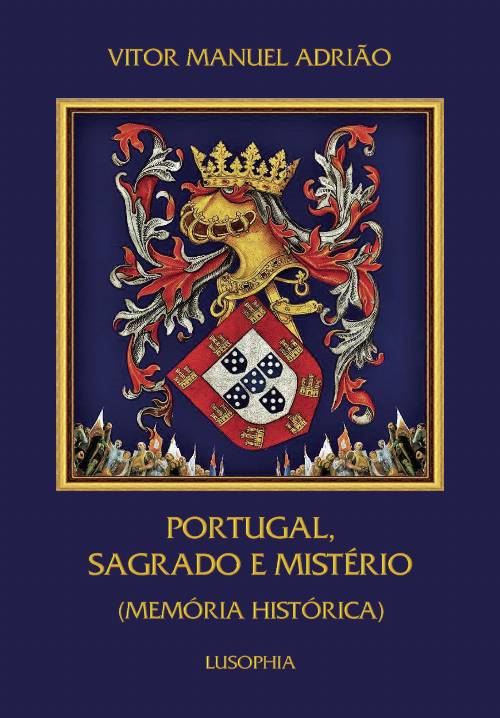 Portugal, Sagrado e Mistério (Memória Histórica)