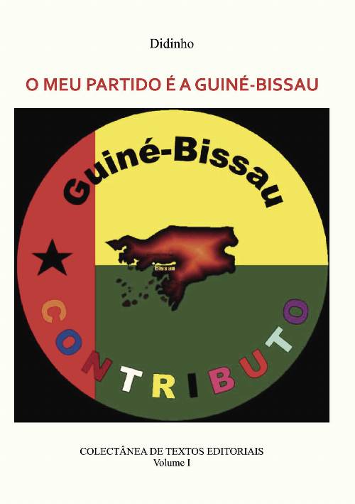 O MEU PARTIDO É A GUINÉ-BISSAU - VOL I