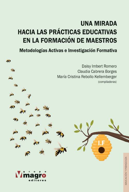 UNA MIRADA HACIA LAS PRÁCTICAS EDUCATIVAS EN LA FORMACIÓN DE MAESTROS. Metodologías Activas e Investigación Formativa
