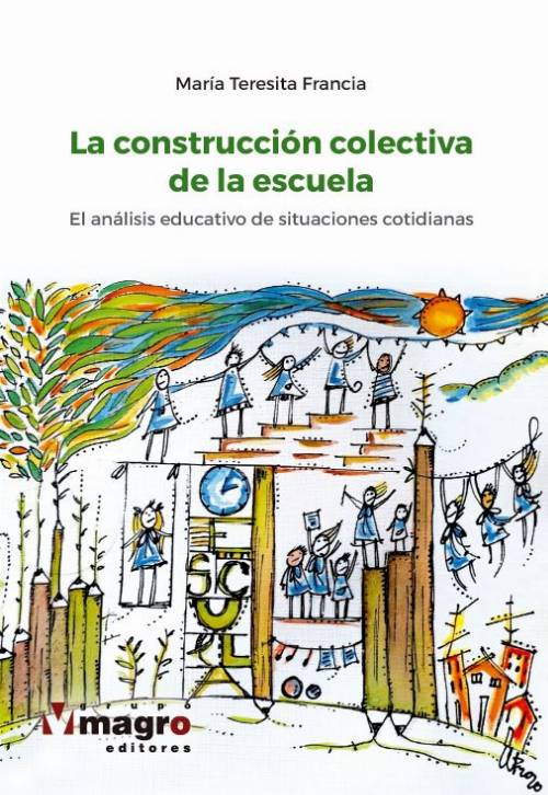 LA CONSTRUCCIÓN COLECTIVA DE LA ESCUELA