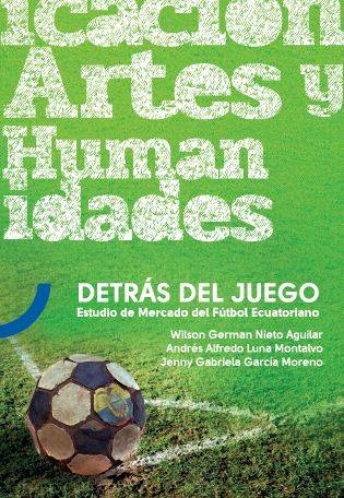 Detrás del juego. Estudio del mercado del fútbol ecuatoriano.