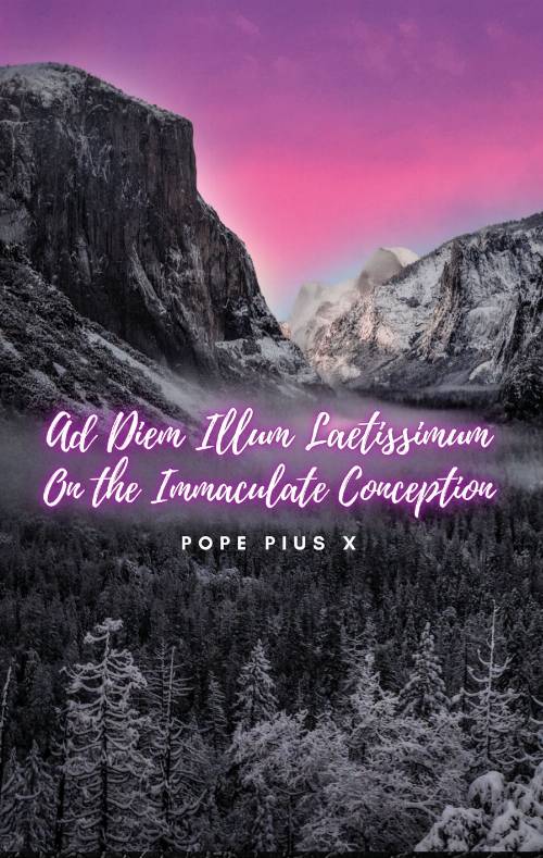 Ad Diem Illum Laetissimum. On the Immaculate Conception