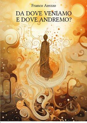 Da dove veniamo e dove andremo?