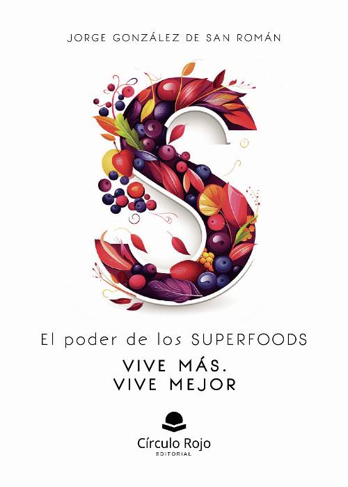 El Poder de los SUPERFOODS VIVE MÁS. VIVE MEJOR.