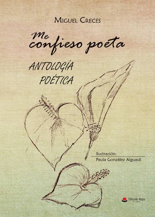 Me confieso poeta ANTOLOGÍA POÉTICA