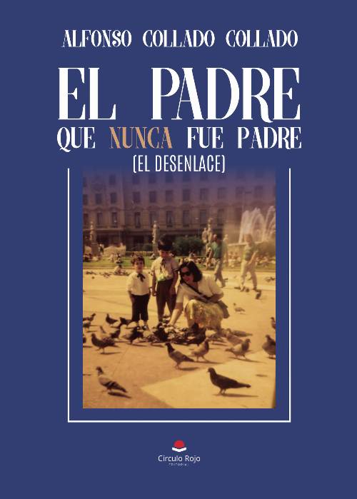 El padre que nunca fue padre (el desenlace)