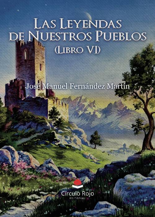 Las Leyendas de Nuestros Pueblos (Libro VI)